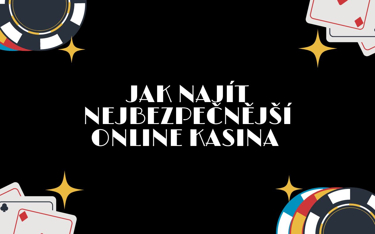 Jak najít nejbezpečnější online kasina – ultimátní průvodce